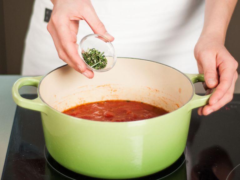 Add salt, pepper, oregano, thyme, and rosemary to tomato sauce. Allow to simmer for approx. 10 – 15 min.